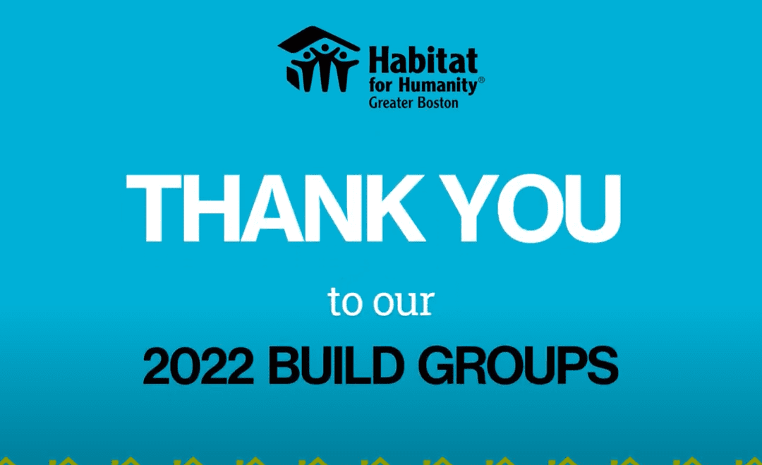 An image with the Habitat Greater Boston logo and the text Thank You to our 2022 Build Groups against a blue background